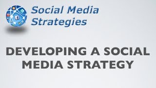 Developing A Social Media Strategy [upl. by Adnoral]