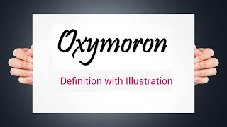 Oxymoron  Definition with Illustration and examples [upl. by Vince]