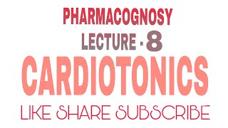 Pharmacognosy Lecture 8  Cardiotonics [upl. by Riobard780]