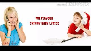 Mr Flavour Chinny baby Lyrics [upl. by Burrows]