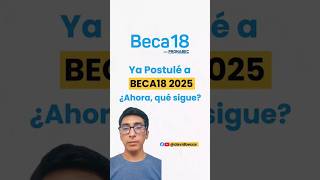 Beca18 2025  ¿Qué sigue si ya postulaste a Beca18 2025 pronabec beca18 beca182025 [upl. by Ball]