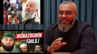 MÜNAZİRƏNİN TƏHLİLİ  ALLAH MAHMUD ƏFƏNDİNİN ÜZÜNDƏ TƏCƏLLİ EDİB Abu Hanzala Ömər Faruk [upl. by Kaufman353]