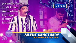 UNPLUGGED PASENSYA KA NA Silent Sanctuary Momentum Live MNL [upl. by Risser]