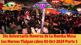 🔥RUMBA CALIENTE🔥5TO ANIVERSARIO HORNEROS D LA RUMBA MESA HORNOS TLALPAN PARTE 3 SET COMPLETO 3er SET [upl. by Dnomyar]