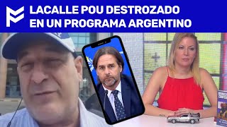 LACALLE POU DESTROZADO EN UN PROGRAMA ARGENTINO [upl. by Loree]