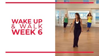 WAKE UP amp Walk Week 6  Walk At Home YouTube Workout Series [upl. by Maguire]