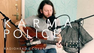 Karma Police Radiohead Cover [upl. by Fredek]