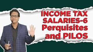 Salaries 6th Class  Perquisites amp PILOS  Income Tax  Siddharth Agarwal [upl. by Ezzo]