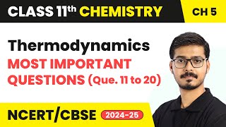 Thermodynamics  Most Important Questions Que 11 to 20  Class 11 Chemistry Ch 5  CBSE 202425 [upl. by Essirahc370]