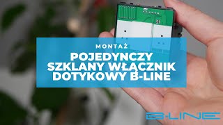 Pojedynczy szklany włącznik dotykowy BLine – montaż zestawu [upl. by Miah]