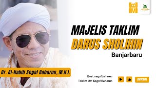 🔴LIVE Majelis Taklim Darussholihin Banjarbaru  bersama Dr AlHabib Segaf Baharun MHI [upl. by Ennaus]