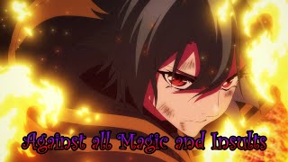 Wistoria Wand and Sword 「AMV」 Against all Magic and Insults Original Song for Will Serfort [upl. by Akimat901]