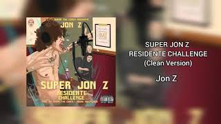 Super Jon Z Residente Challenge  Jon Z Clean Version [upl. by Neeruam]