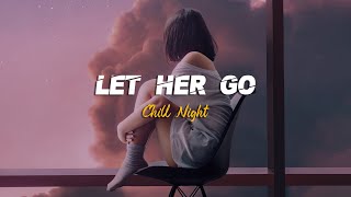 Let Her Go ♫ Sad songs playlist for broken hearts  Depressing songs that will make you cry [upl. by Greysun714]