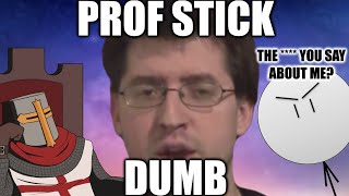 Professor Stick DEBUNKED by Creationist Moron [upl. by Dunaville319]