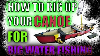 How To Rig Up Your Canoe For Fishing [upl. by Feodor]