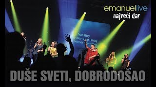 DUŠE SVETI DOBRODOŠAO  EMANUEL LIVE 2010 official lyric video [upl. by Fast]