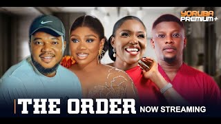 THE ORDER Latest Yoruba Movie 2023 PREMIUM  Wumi Toriola  Biola Adebayo  Brother Jacob [upl. by Aleahcim739]