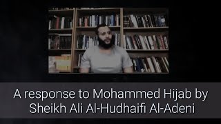 Mohammed Hijab Refuted Once Again by Sheikh Ali AlHudhaifi AlAdeni [upl. by Earised585]