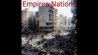 Empires Nations Remix [upl. by Tawsha997]