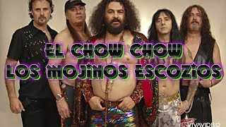 El chow chow Los Mojinos EscoziosLETRA [upl. by Strephonn]