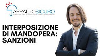 INTERPOSIZIONE DI MANODOPERA  Le Sanzioni aggiornato 2021 [upl. by Dnumsed]