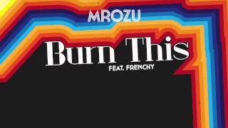 Mrozu feat Frenchy  Burn this [upl. by Ratha]