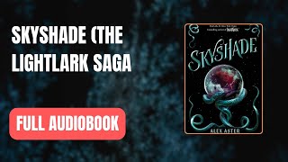 Skyshade The Lightlark Saga Book 3  Full AUDI0B00K [upl. by Ratib]