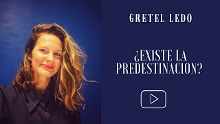 EXISTE LA PREDESTINACION  Gretel Ledo [upl. by Van]