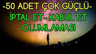 50 ADET ÇOK GÜÇLÜ İptal Et ve Kabul Et OLUMLAMALARI [upl. by Ardnahc678]