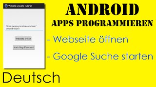 Website öffnen amp Google Suche starten  Android Apps programmieren Deutsch  German [upl. by Anairad]