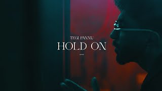 HOLD ON  TEGI PANNU  PRODGK OFFICIAL VIDEO [upl. by Mikah]