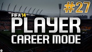 FIFA 14  Player Career Mode  27  Let Me Leave [upl. by Notrom]