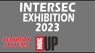 Intersec Exhibition 2023 Tour  Security systems  intersec securitysystems Exhibition Tour [upl. by Ahseinod]