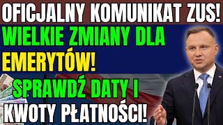 OFICJALNY KOMUNIKAT ZUS WIELKIE ZMIANY DLA EMERYTÓW SPRAWDŹ DATY I KWOTY PŁATNOŚCI [upl. by Cerf]