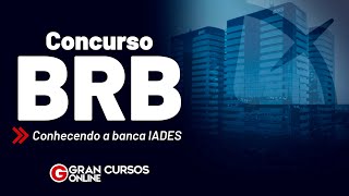 Concurso BRB Conhecendo a banca IADES [upl. by Acsisnarf122]