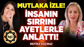 Mutlaka İzle İnsanın Sırrını Ayetlerle Anlattı Kendi Sırrını Bul  Refika Kaçmaz [upl. by Rodl406]