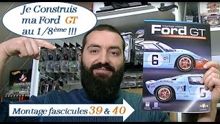 Je construis une Ford GT40 au 18 Altaya montage fascicules 39 et 40 [upl. by Faustine425]