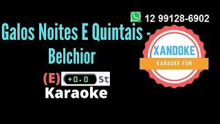 Galos Noites E Quintais  Belchior I Karaoke tom E I Xandoke [upl. by Bogey]