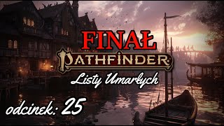 Finał  Pathfinder 2e quotListy Umarłychquot E24 [upl. by Googins603]