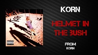 Korn  Helmet In The Bush Lyrics Video [upl. by Nagad]