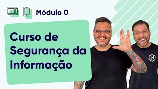 Curso de Segurança da Informação  CursoemVideo  Módulo 0 [upl. by Auqined934]