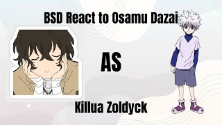 BSD React to Osamu Dazai as Killua Zoldyck [upl. by Aivun615]