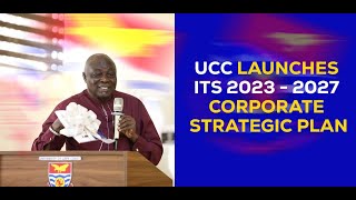 HIGHLIGHTS UCC LAUNCHES CORPORATE STRATEGIC PLAN 20232027 [upl. by Okwu]