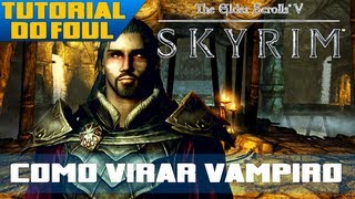 Tutorial do Foul  Skyrim  Vampirismo [upl. by Novonod192]