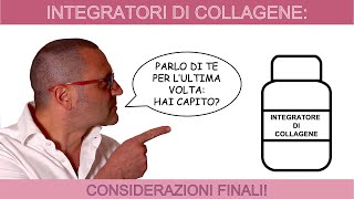 INTEGRATORI DI COLLAGENE CONSIDERAZIONI FINALI [upl. by Dihgirb]