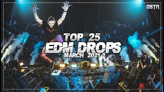 Sick EDM Drops March 2021 Top 25  Drops Only  DSTN [upl. by Sissel]