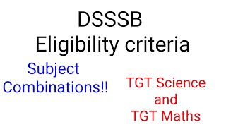 DSSSB eligibility criteria TGT Maths and TGT Science [upl. by Rella]