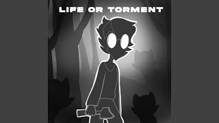 Life or Torment [upl. by Rednav]