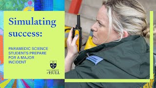 Simulating success Paramedic Science  University of Hull [upl. by Eelsel662]